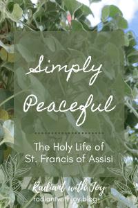 Simply Peaceful: The Holy Life of St. Francis of Assisi