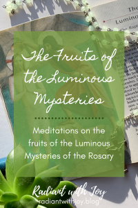 The Fruits of the Luminous Mysteries
