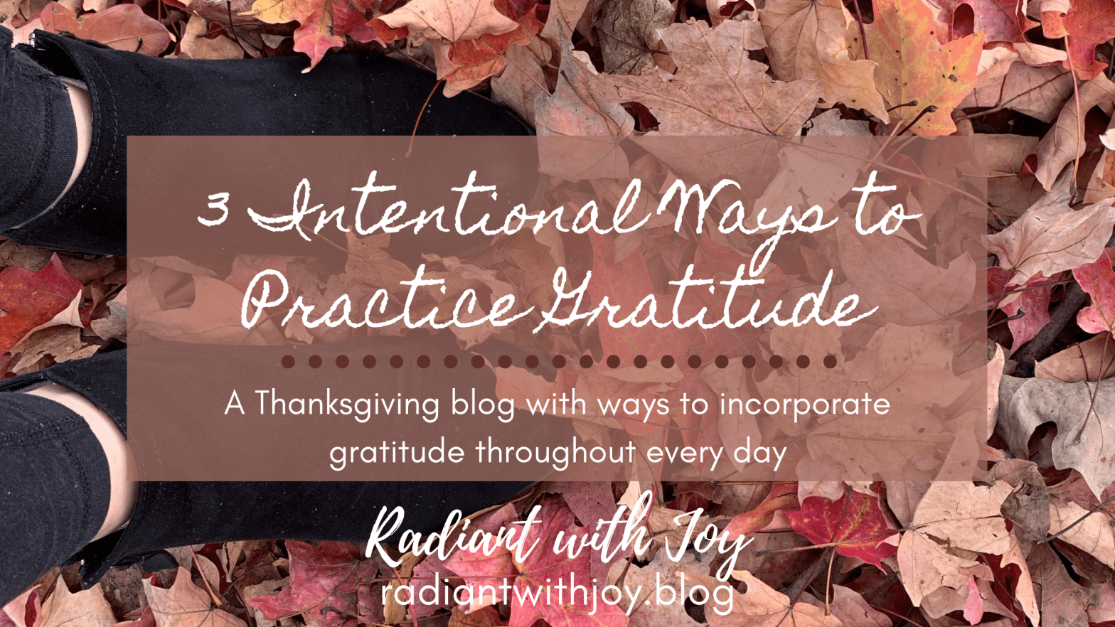3 Intentional Ways to Practice Gratitude
