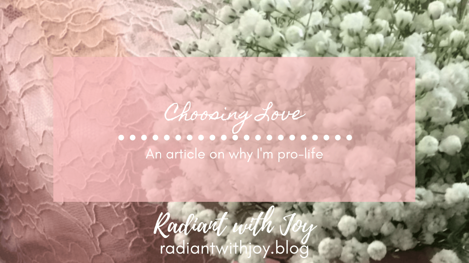 Choosing Love: Why I'm Pro Life