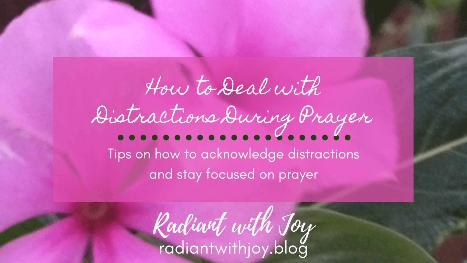 How to Deal with Distractions During Prayer