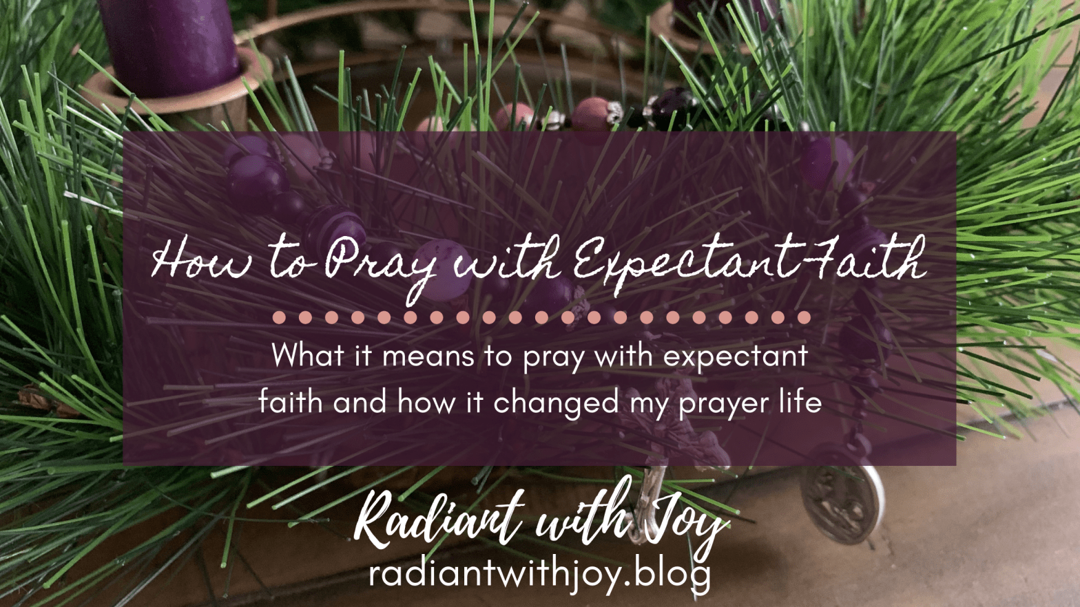 How to Pray with Expectant Faith