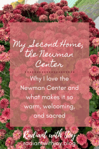 My Second Home, the Newman Center