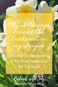 Why I Always Receive the Eucharist on my Tongue